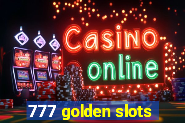 777 golden slots